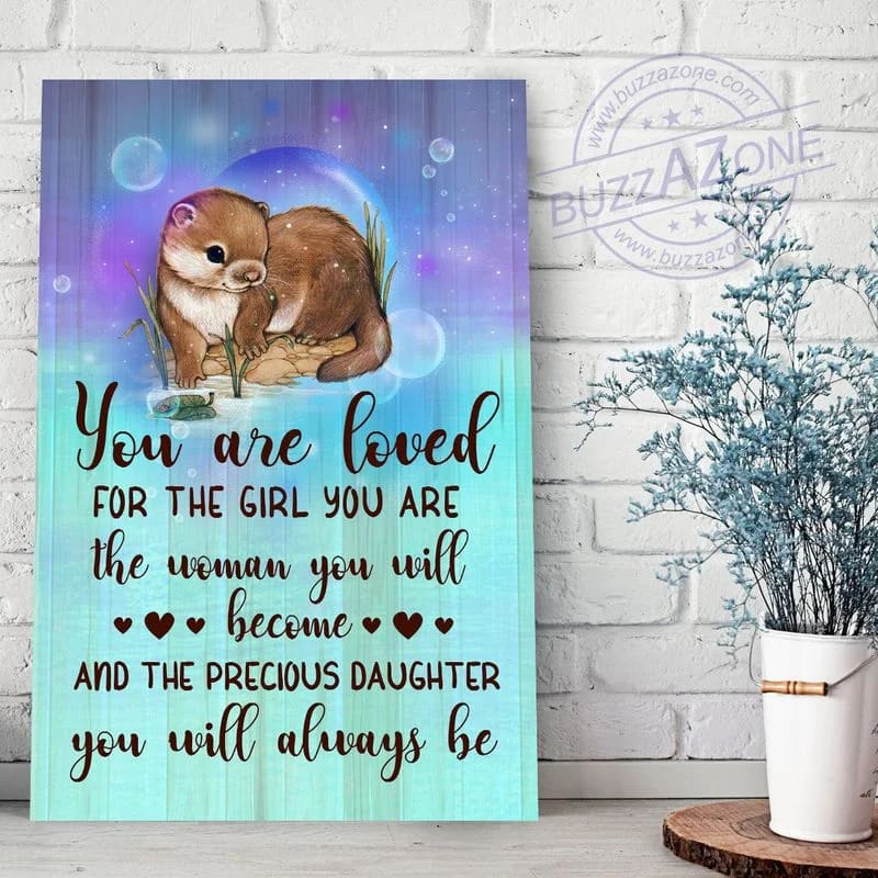 You Are Loved For The Girl You Are Otter Unframed / Wrapped Canvas Wall Decor Poster