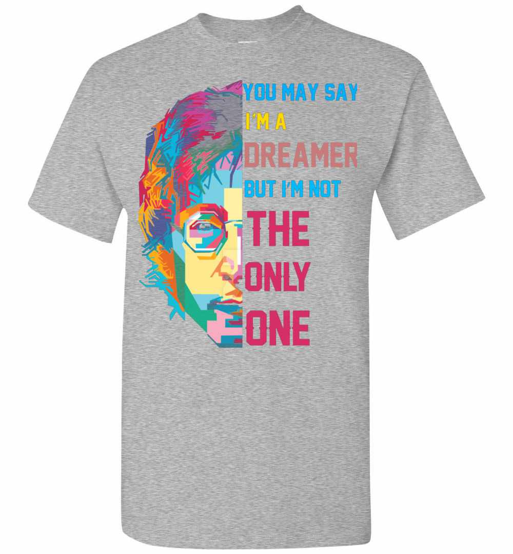 Inktee Store - You May Say I'M A Dreamer Men'S T-Shirt Image