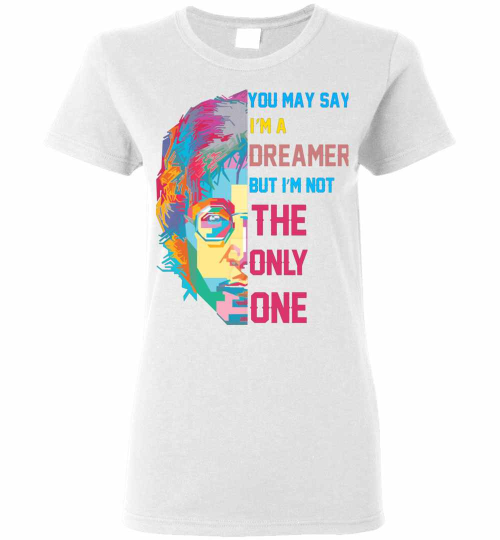 Inktee Store - You May Say I'M A Dreamer Women'S T-Shirt Image