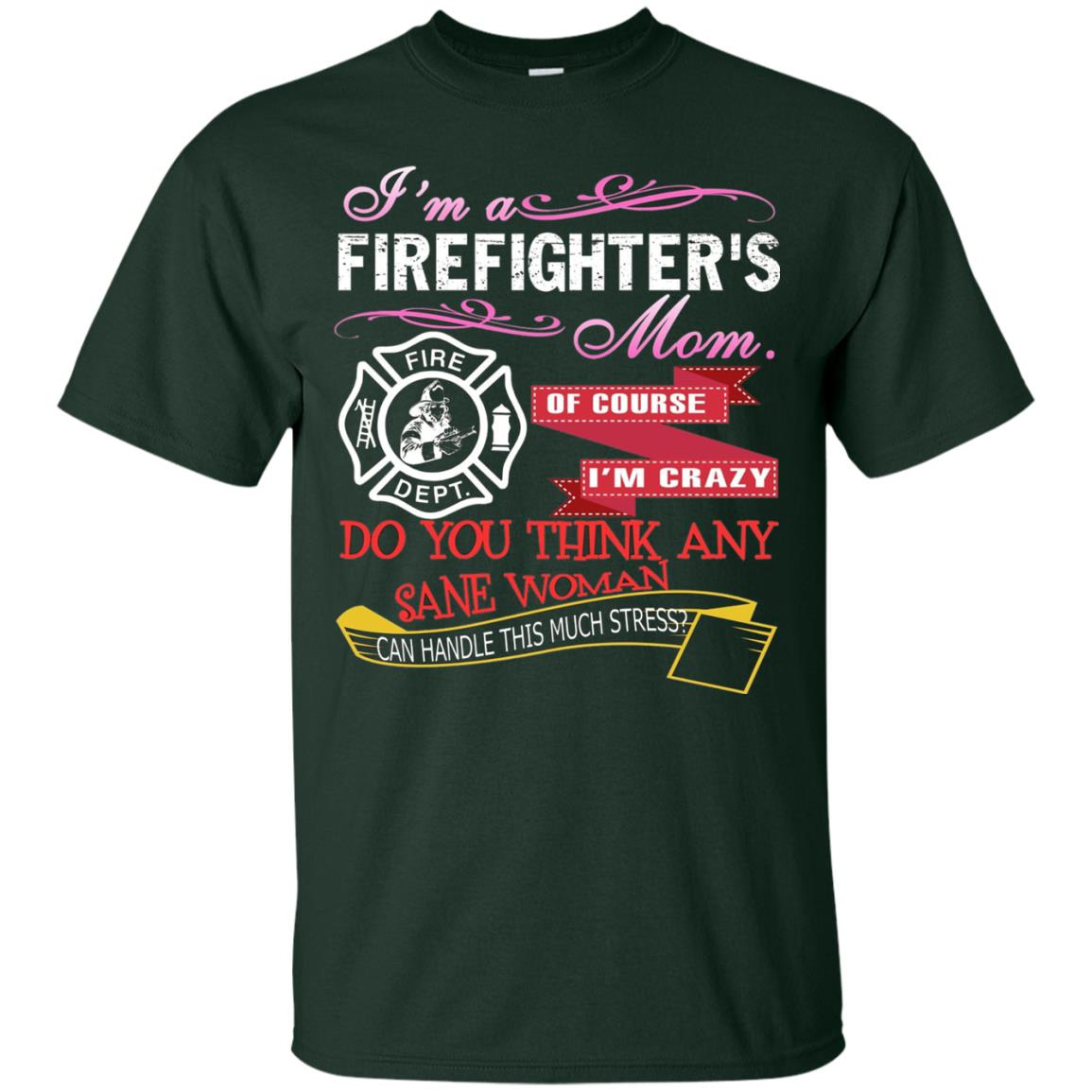 Inktee Store - Im A Firefighters Mom Of Course Im Crazy Do You Men’s T-Shirt Image