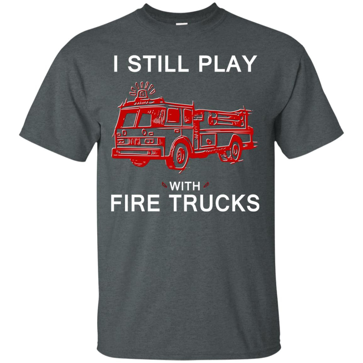 Inktee Store - I Still Play With Fire Trucks - Funny Firefighter Men’s T-Shirt Image