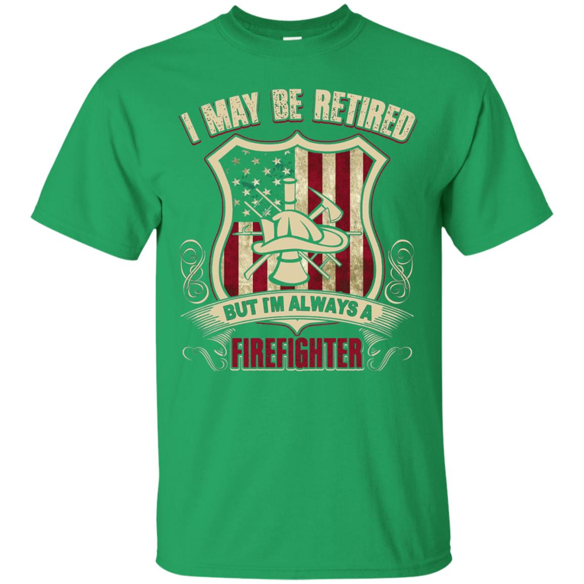 Inktee Store - I May Be Retired Firefighter Men’s T-Shirt Image