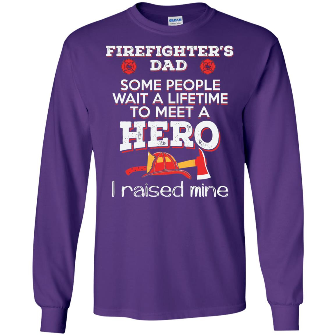 Inktee Store - Raised My Hero Firefighters Dad T Firefighting Long Sleeve T-Shirt Image