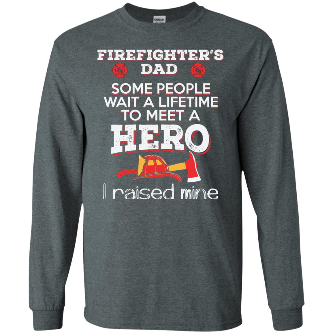 Inktee Store - Raised My Hero Firefighters Dad T Firefighting Long Sleeve T-Shirt Image