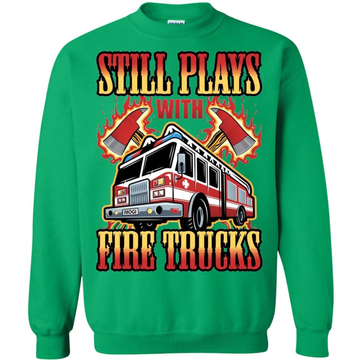 Inktee Store - Still Plays With Fire Trucks Firefighter Funny Sweatshirt Image
