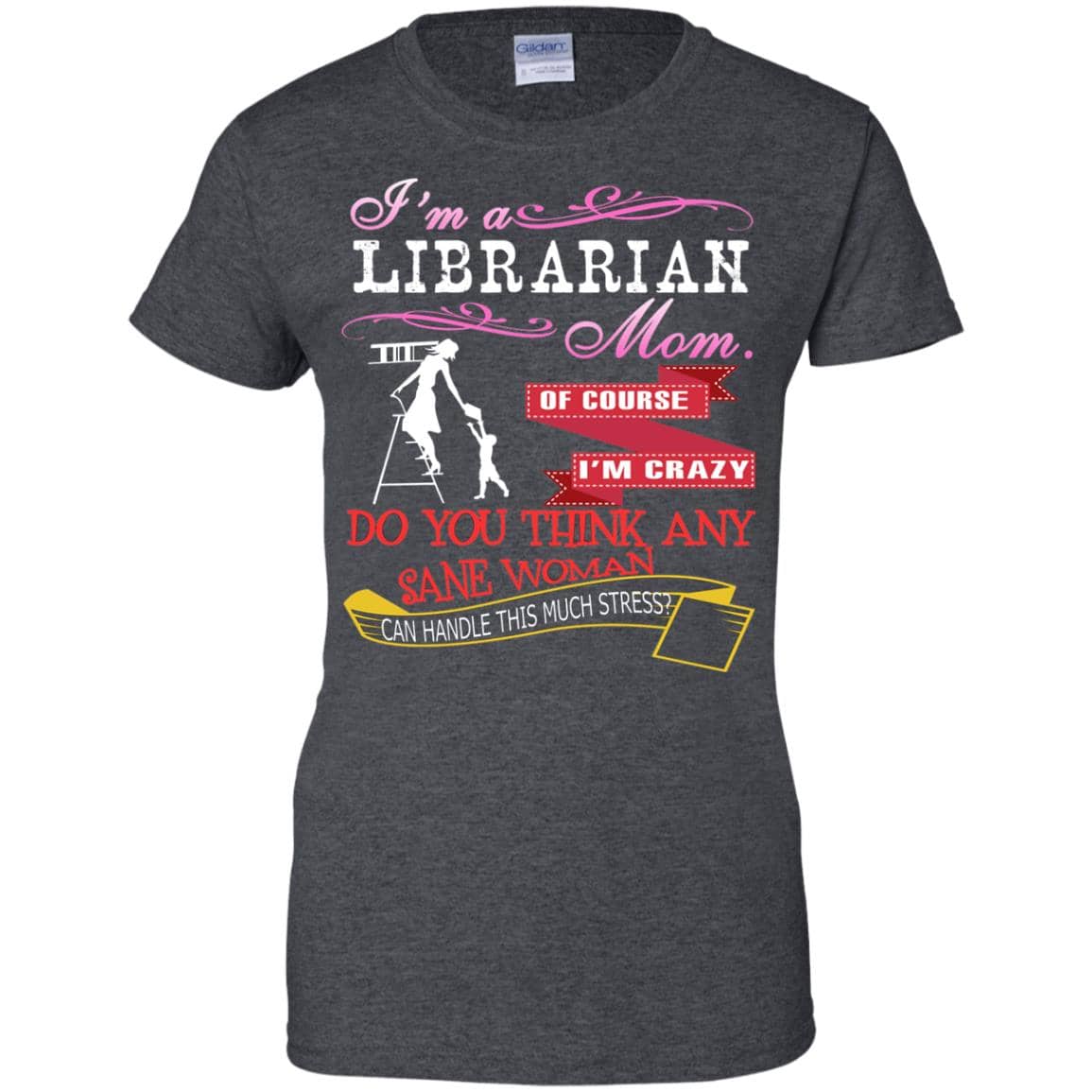 Inktee Store - Im A Librarian Mom Of Course Im Crazy Do You Women’s T-Shirt Image