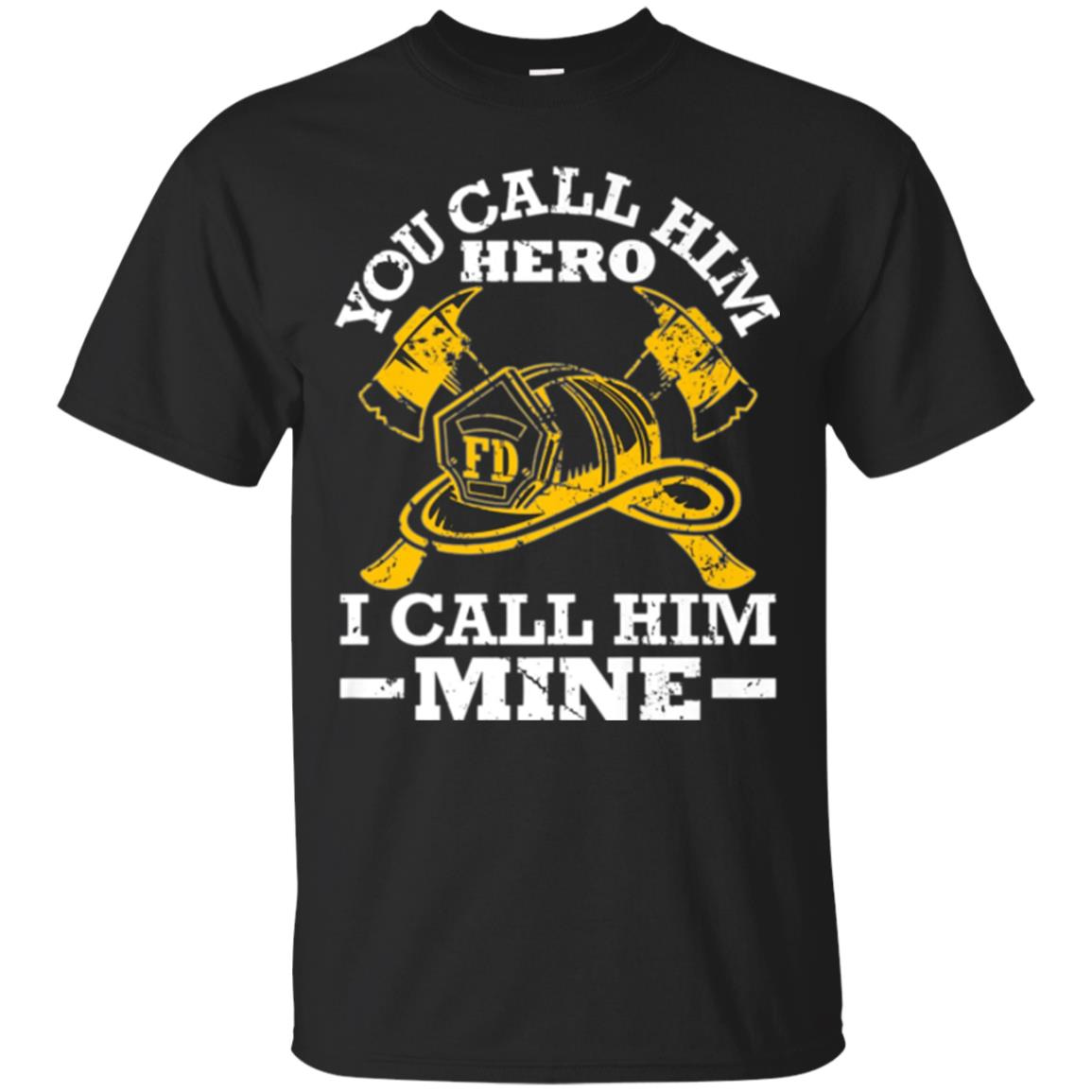 Inktee Store - Firefighter Wife Girlfriend Tshirt You Call Him Hero Men’s T-Shirt Image