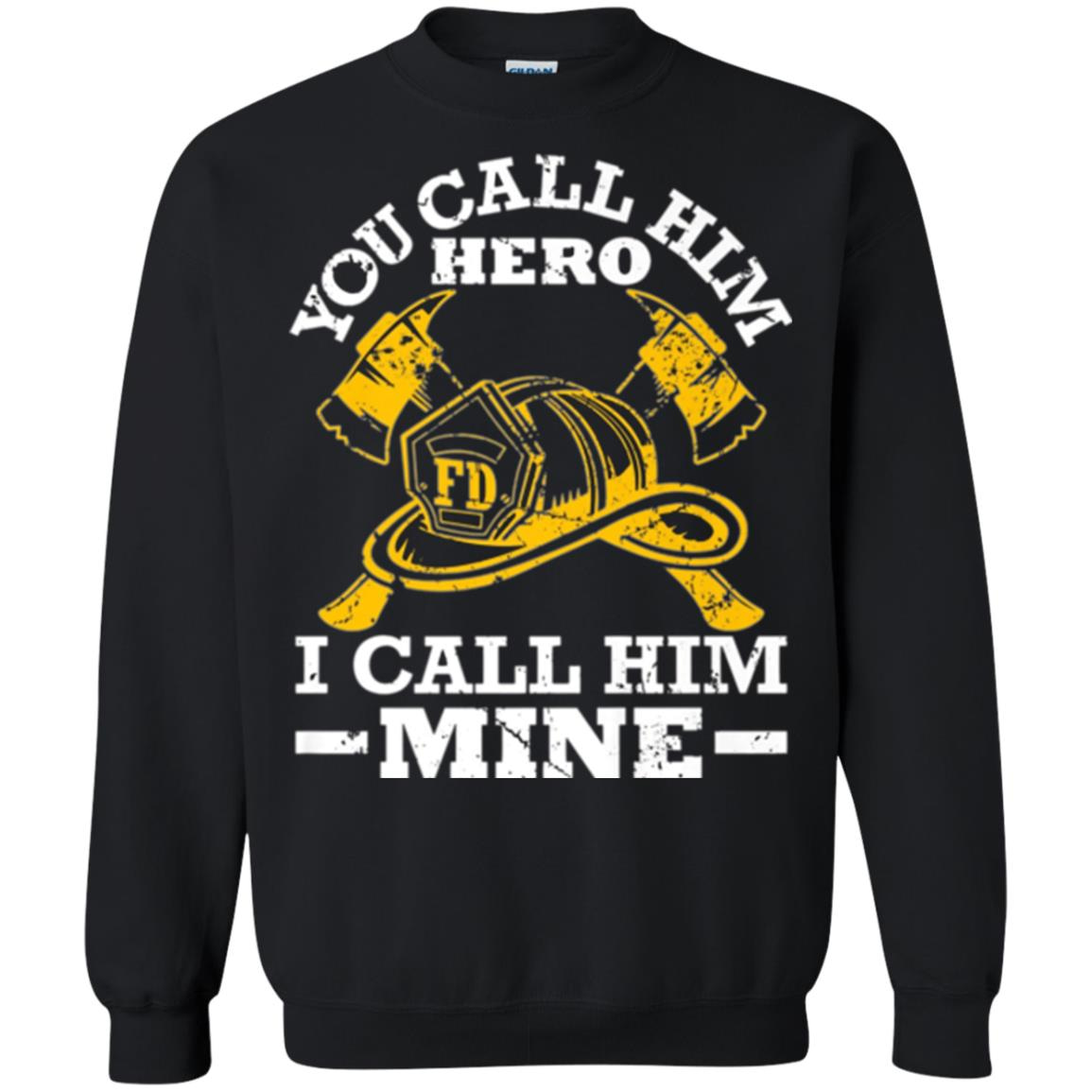 Inktee Store - Firefighter Wife Girlfriend Tshirt You Call Him Hero Sweatshirt Image