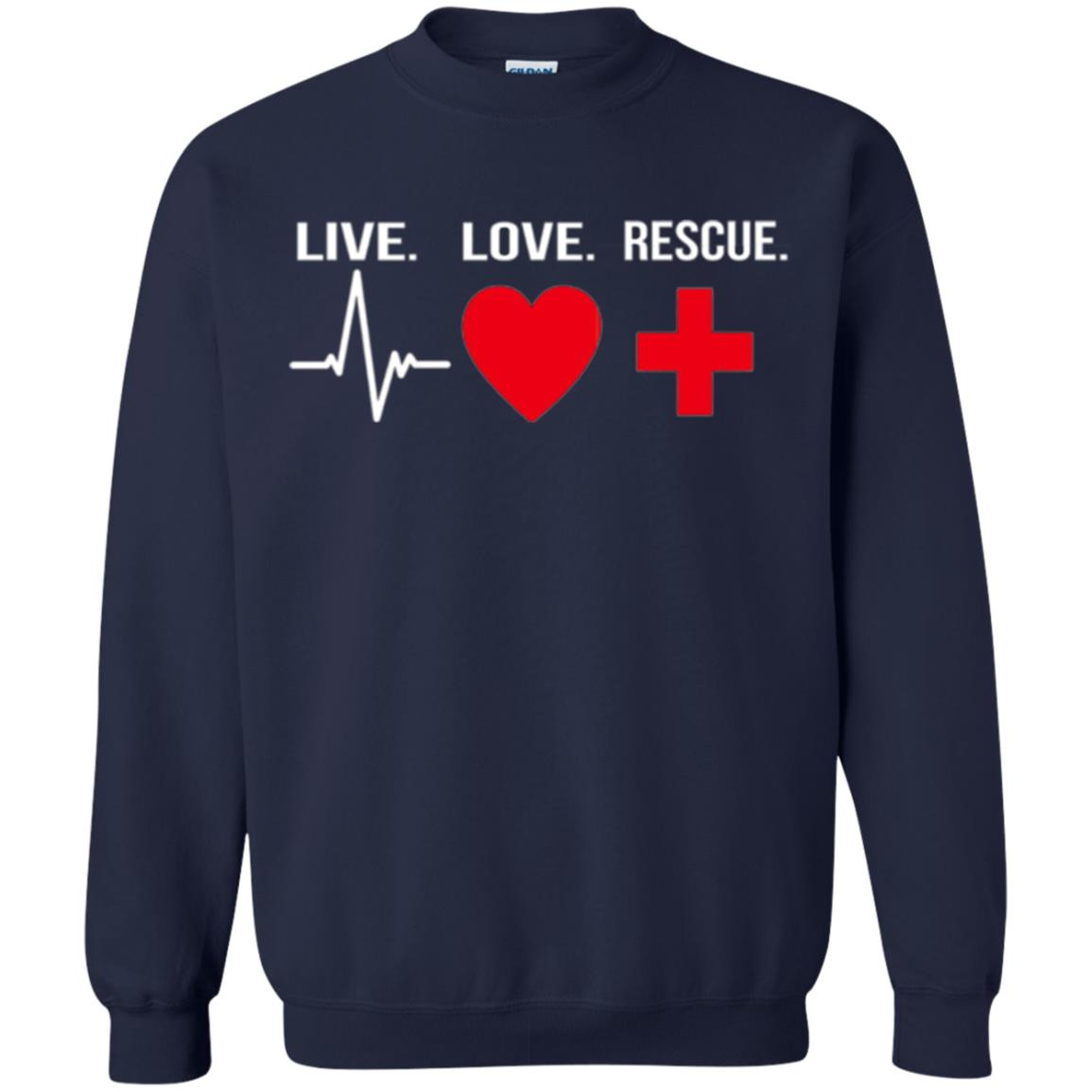 Inktee Store - Emt Paramedic Gift Live Love Rescue Firefighter Sweatshirt Image