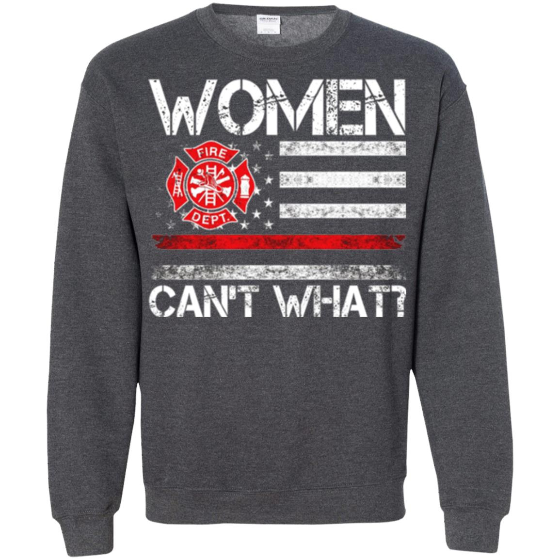 Inktee Store - Cant What Firefighter Women Can Be Firefighter Sweatshirt Image