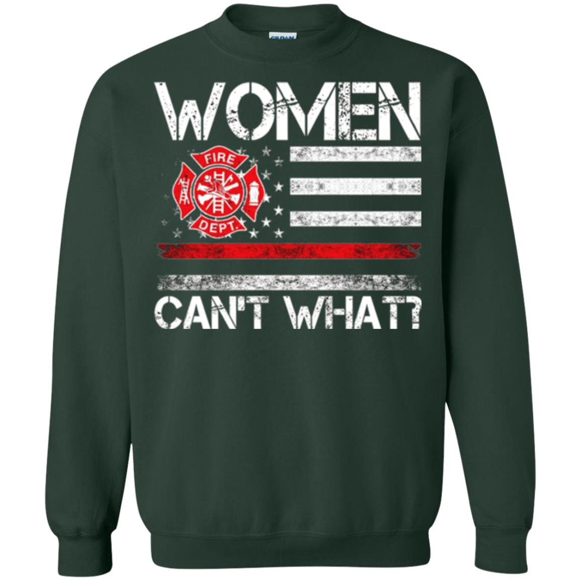 Inktee Store - Cant What Firefighter Women Can Be Firefighter Sweatshirt Image