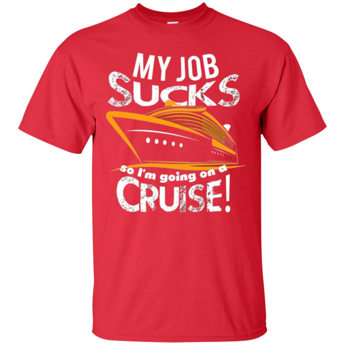 Inktee Store - My Job Sucks Im Going On A Cruise Men’s T-Shirt Image