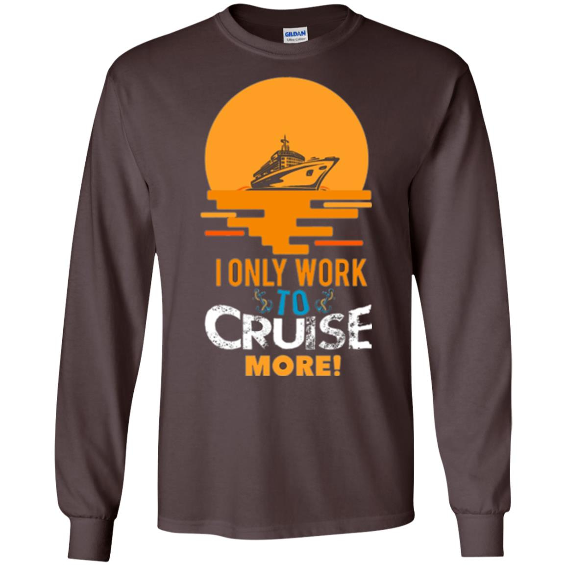 Inktee Store - I Only Work To Cruise More Vacation Long Sleeve T-Shirt Image