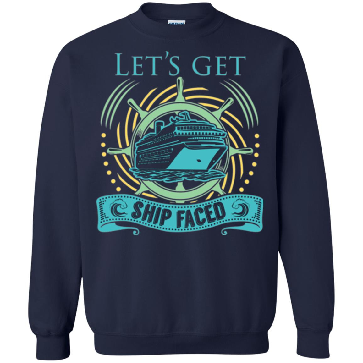Inktee Store - Lets Get Ship Faced Cruising Sweatshirt Image
