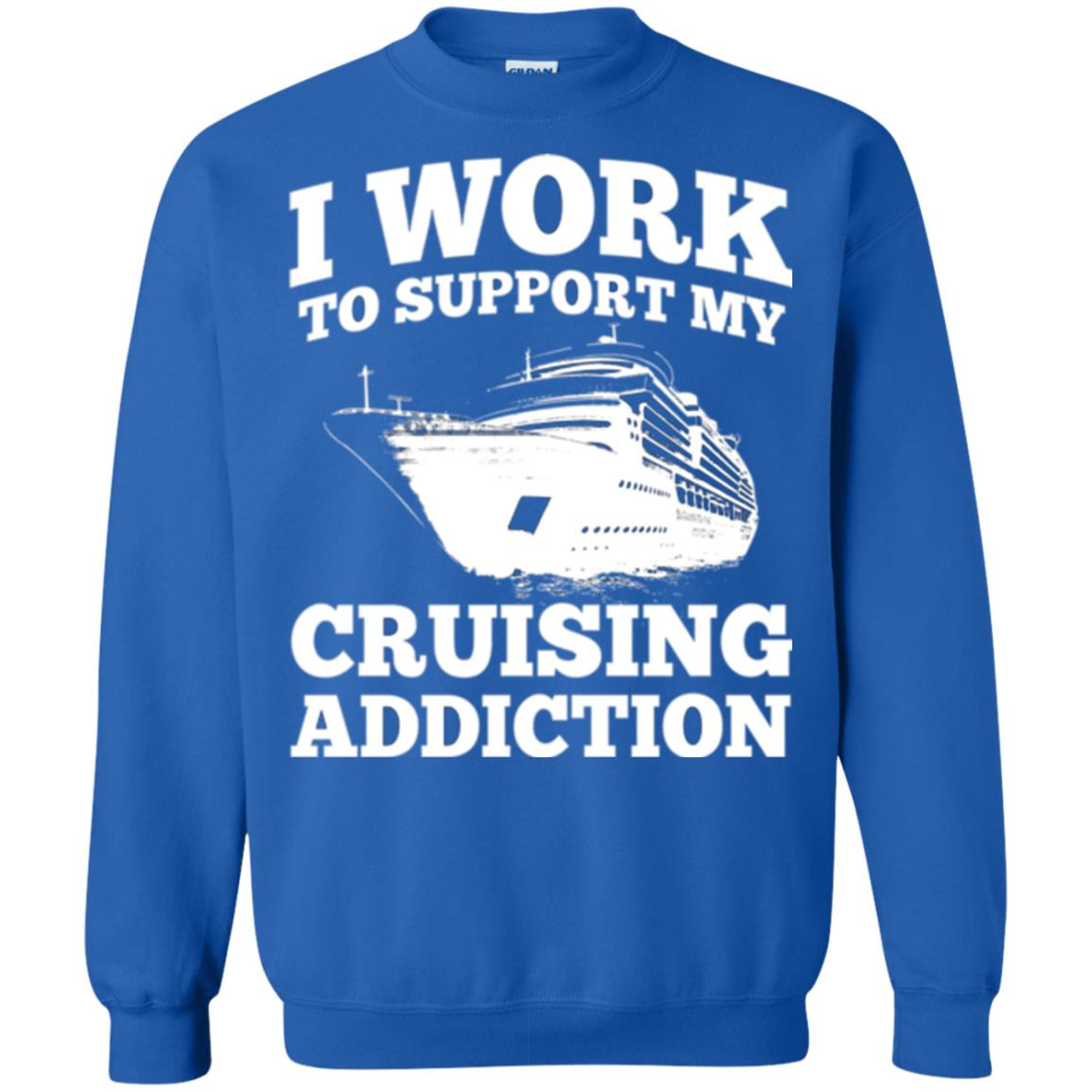 Inktee Store - I Work To Support My Cruising Addiction Sweatshirt Image
