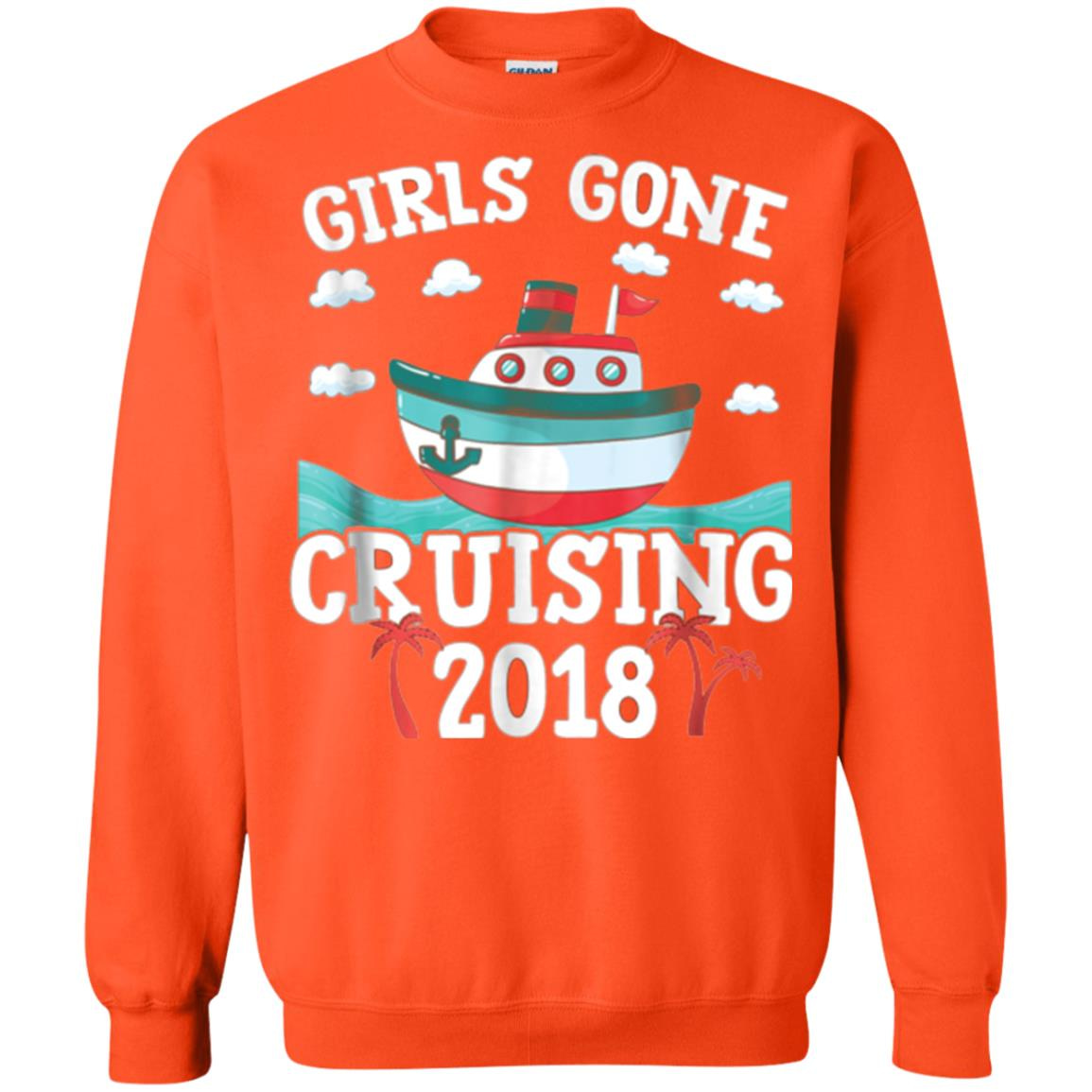 Inktee Store - Girls Gone Cruising 2018 Funny Cruise Trip Vacation Sweatshirt Image