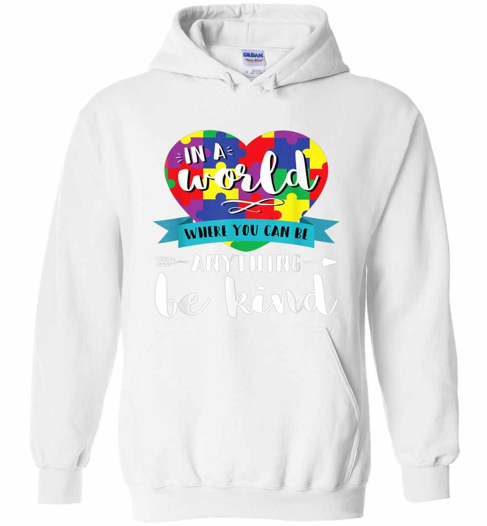 Inktee Store - In World Where You Can Be Anything Be Kind Autism Hoodies Image