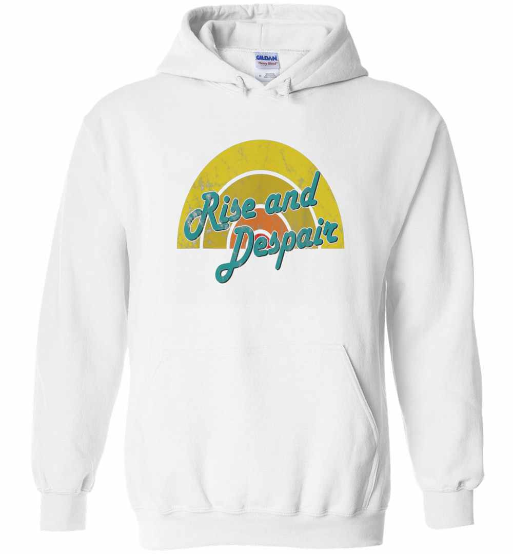 Inktee Store - Rise And Despair Funny Ironic Hoodies Image