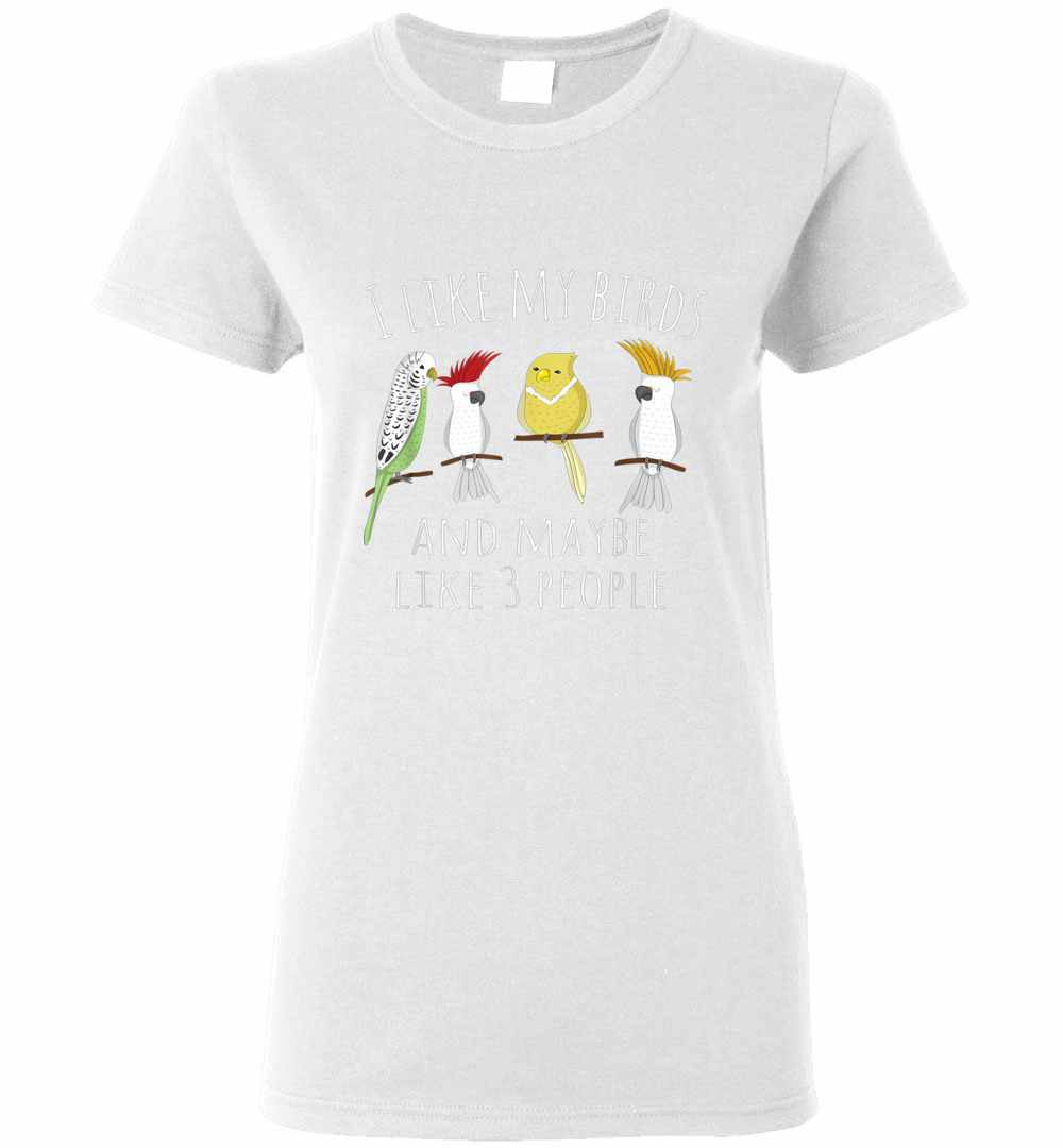 Inktee Store - Funny I Like My Birds &Amp;Amp; 3 Other People Parrot Women'S T-Shirt Image