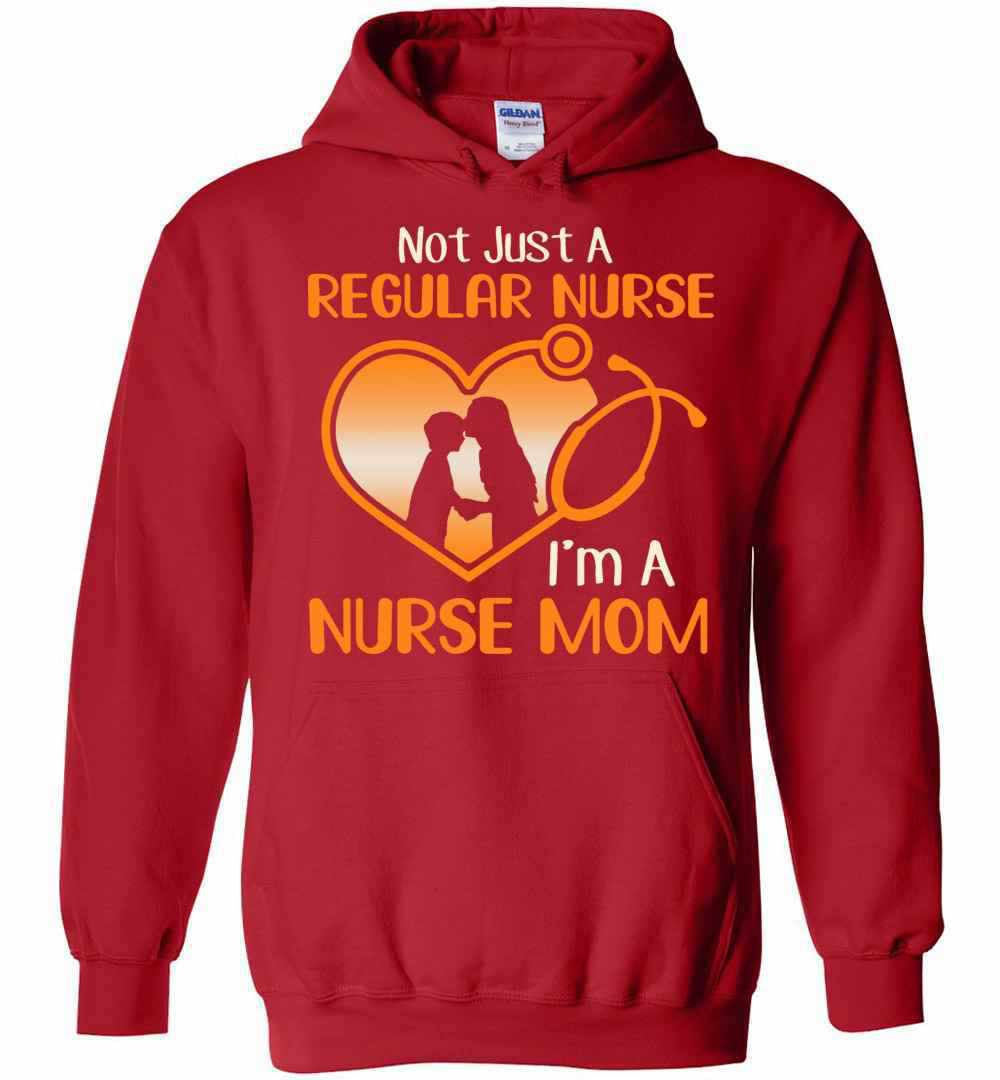 Inktee Store - Not Just A Regular Nurse I'M A Nurse Mom Hoodies Image
