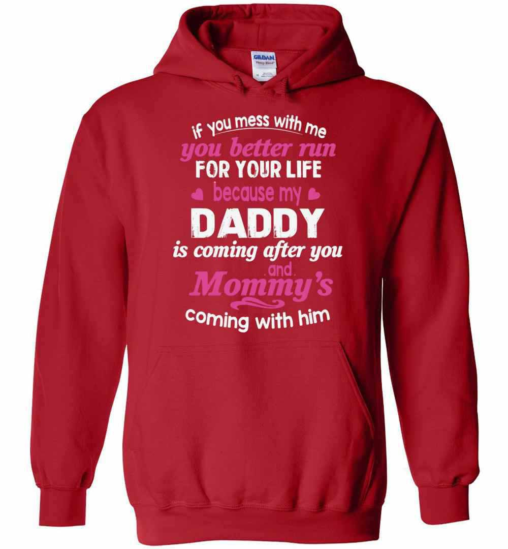 Inktee Store - You Better Run For Life Because My Daddy Is Comming After You Hoodies Image