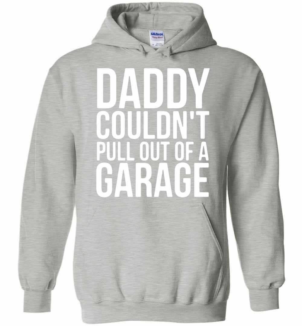 Inktee Store - Daddy Couldn'T Pull Out Of A Garage Hoodies Image