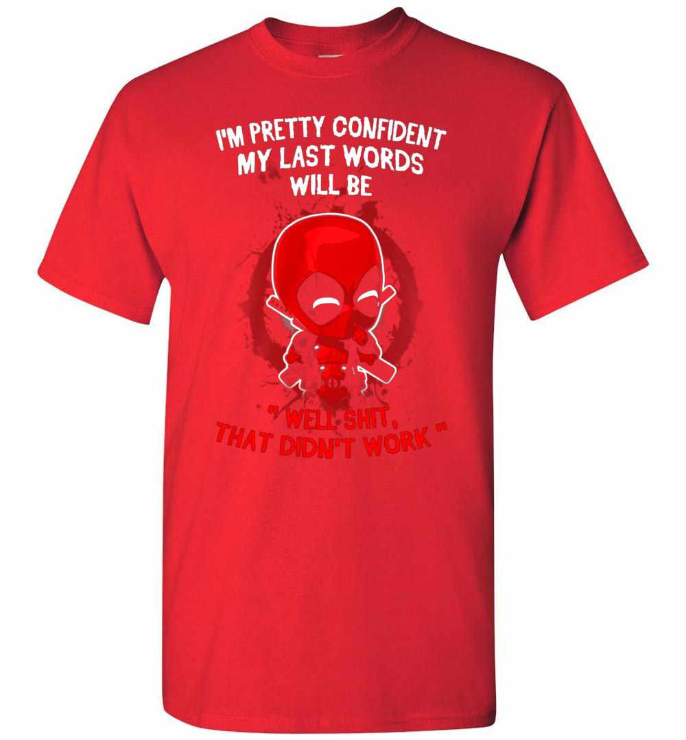 Inktee Store - Deadpool I'M Pretty Confident My Last Words Men'S T-Shirt Image