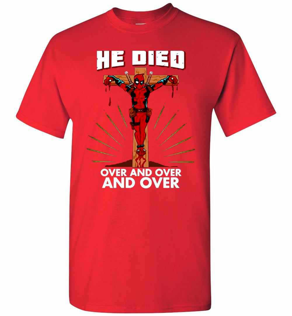 Inktee Store - Deadpool He Died Over And Over And Over Men'S T-Shirt Image