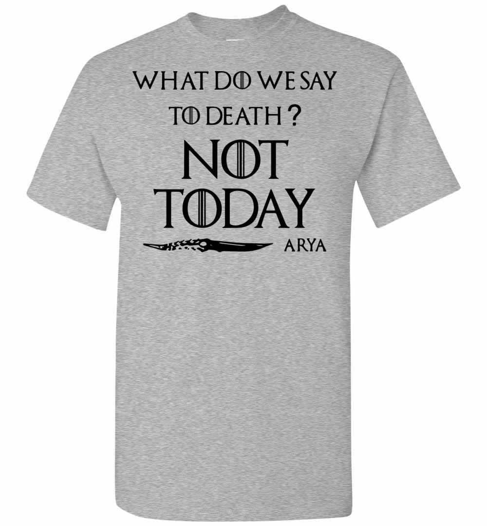 Inktee Store - What Do We Say To Death Not Today Arya Ladies Men'S T-Shirt Image