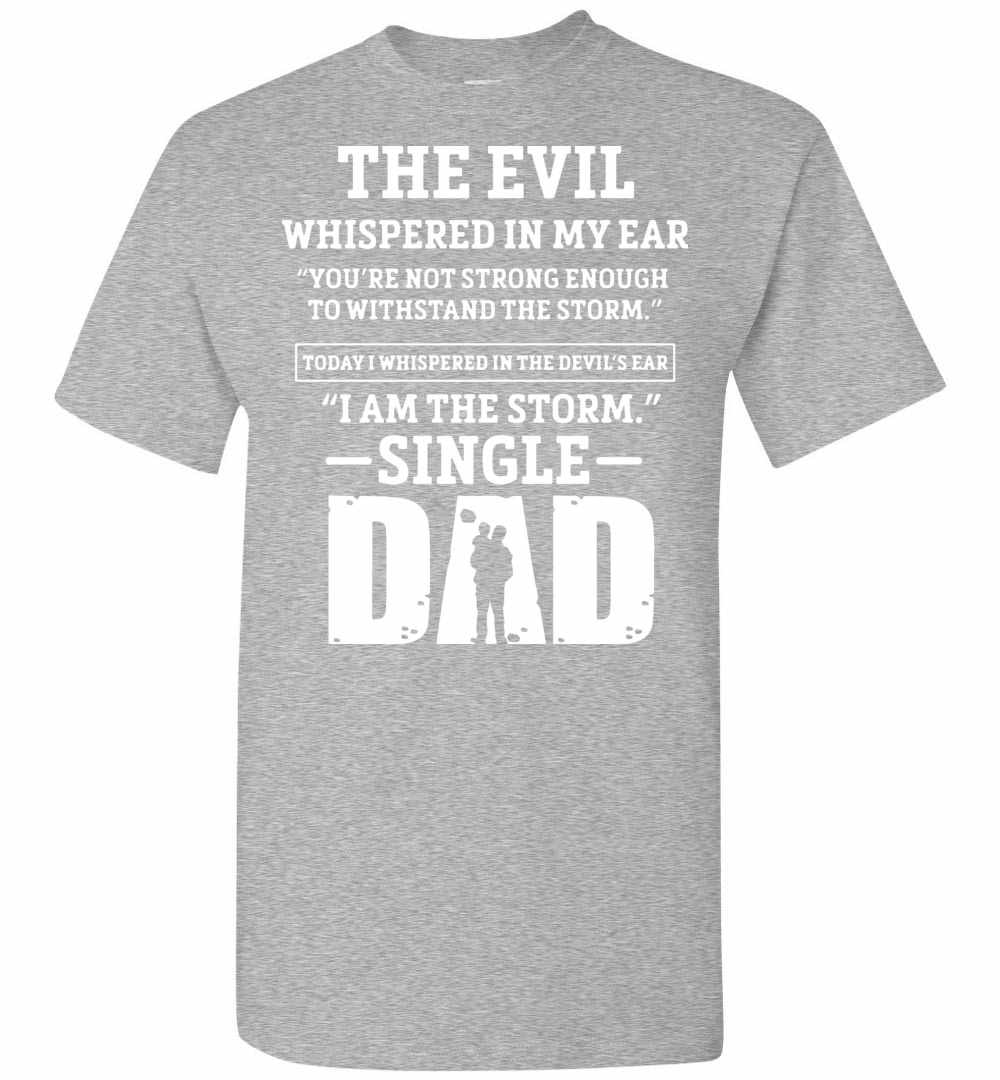Inktee Store - The Evil Whispered In Single Dad'S Ear Men'S T-Shirt Image