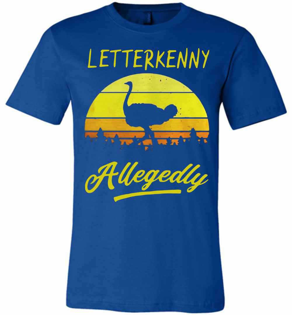 Inktee Store - Retro Ostrich Letterkenny Allegedly Premium T-Shirt Image