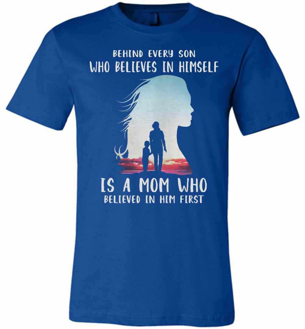 Inktee Store - Behind Every Son Who Believes In Himself Is A Mom Who Premium T-Shirt Image