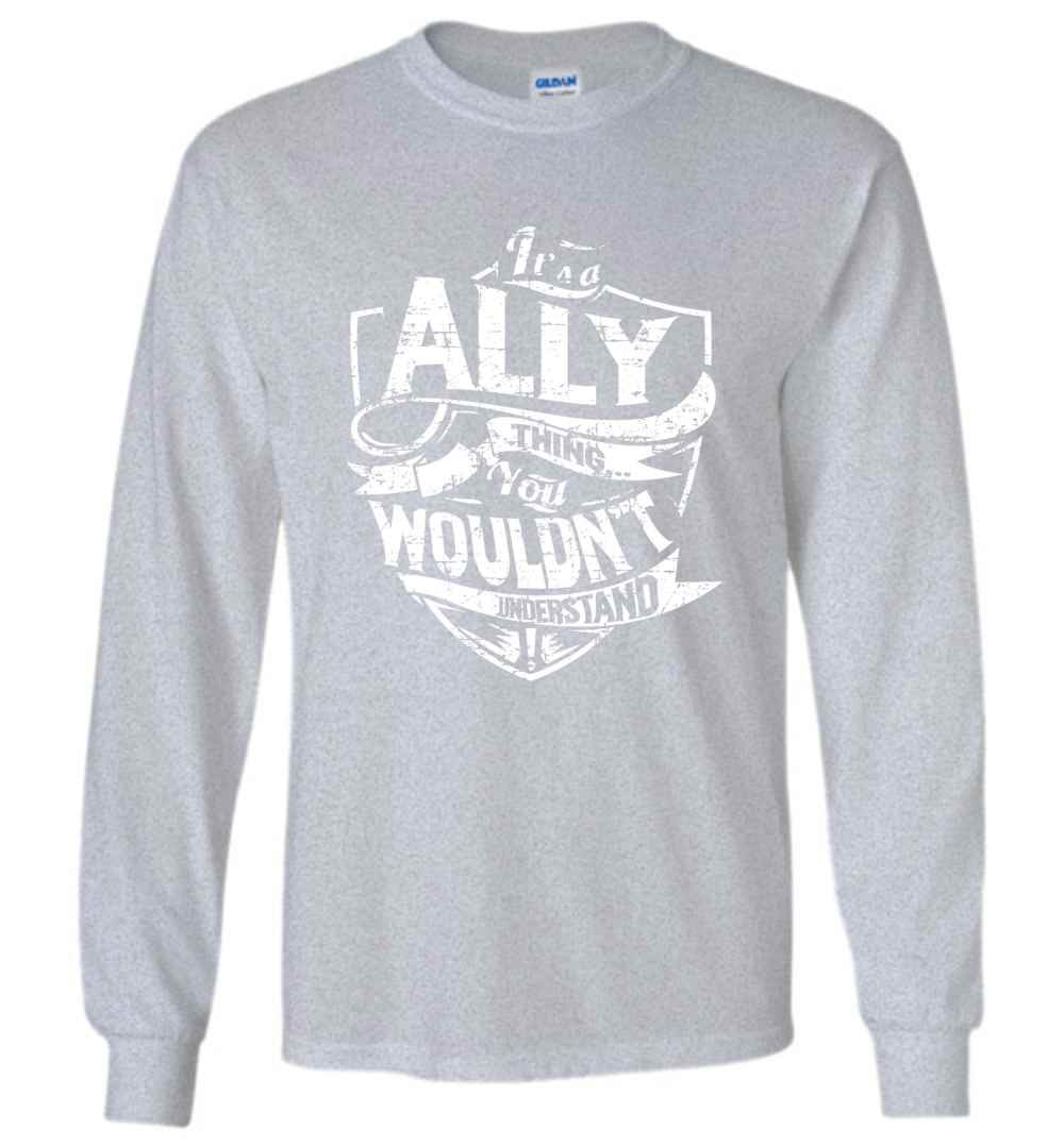 Inktee Store - It'S A Ally Thing You Wouldn'T Understand Long Sleeve T-Shirt Image