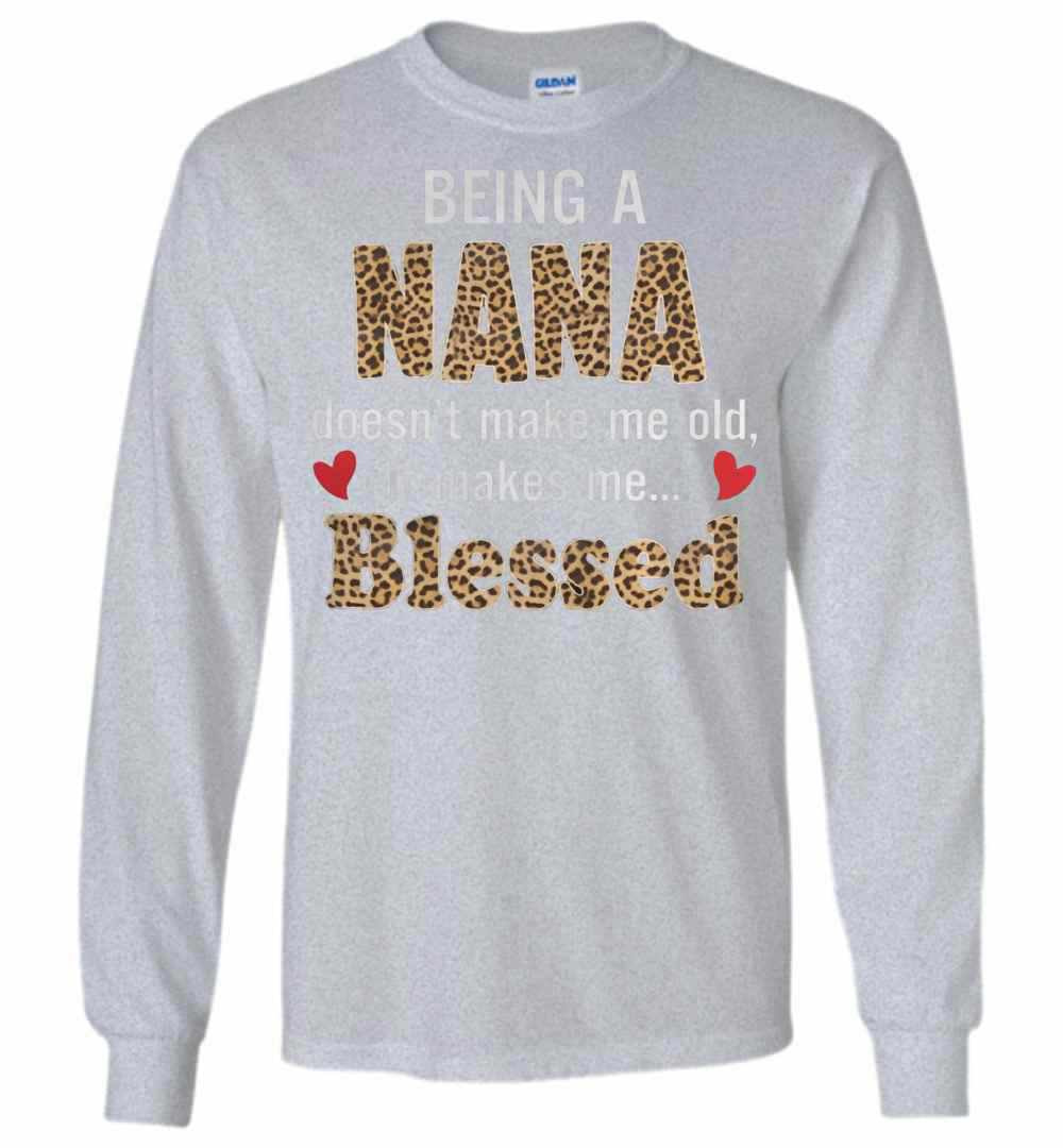 Inktee Store - Being A Nana Doesn'T Make Me Old It Makes Me Long Sleeve T-Shirt Image