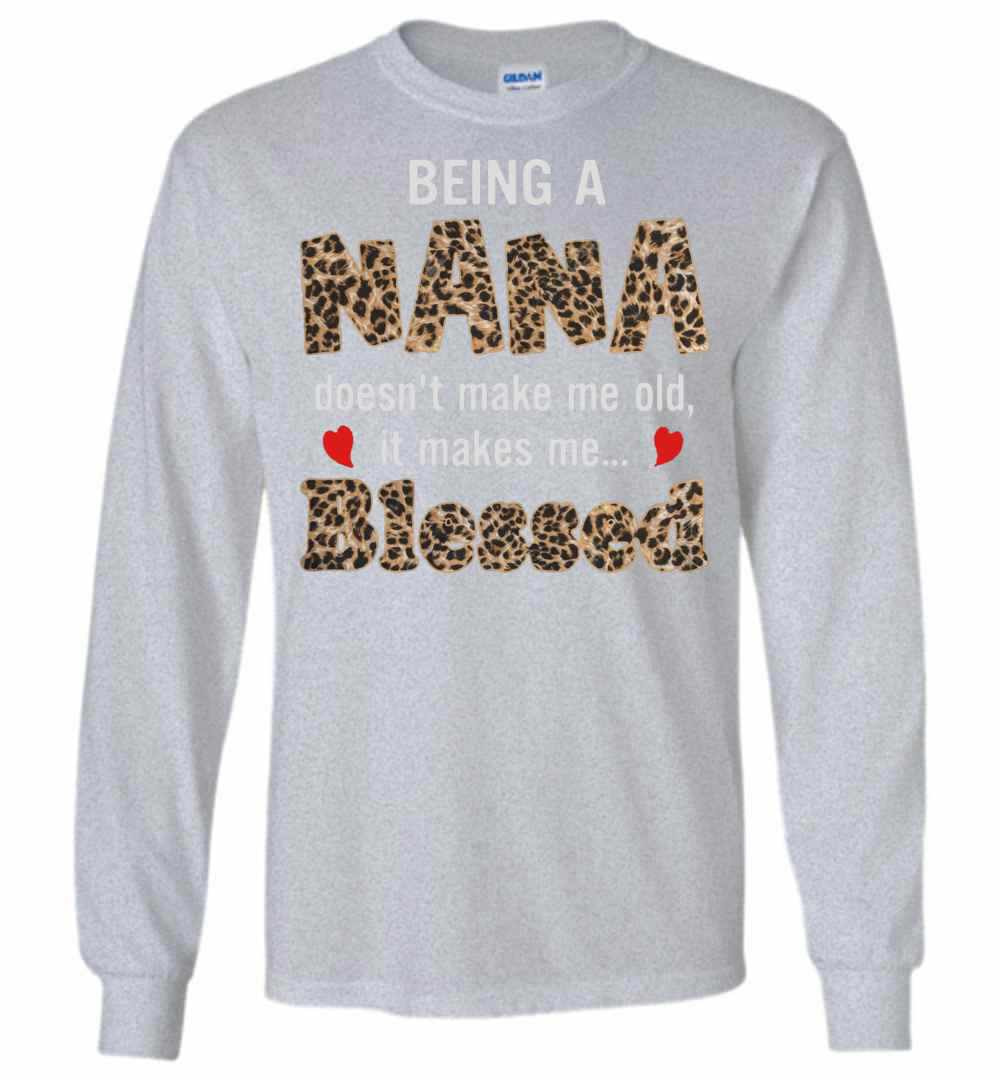Inktee Store - Being A Nana Doesn'T Make Me Old It Makes Me Long Sleeve T-Shirt Image