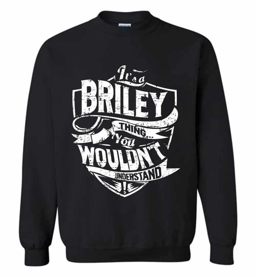 Inktee Store - It'S A Briley Thing You Wouldn'T Understand Sweatshirt Image