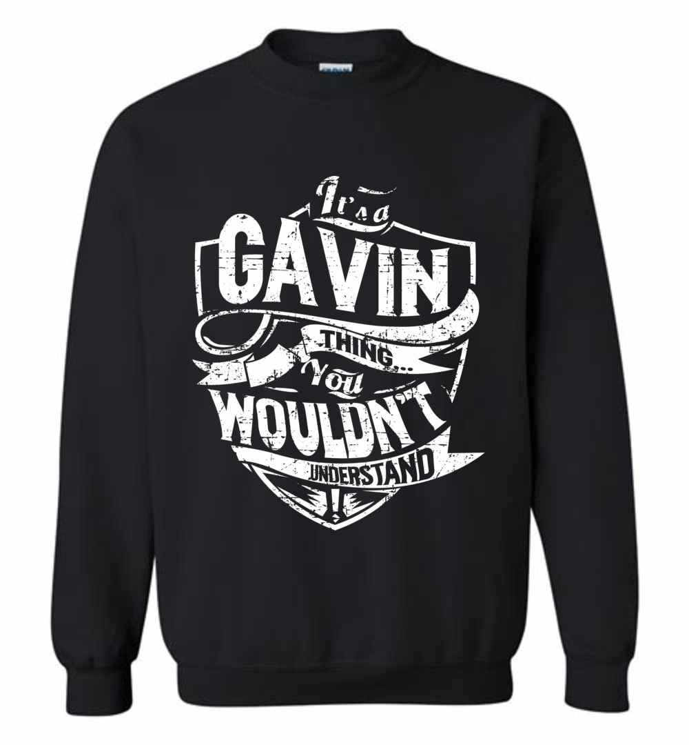 Inktee Store - It'S A Gavin Thing You Wouldn'T Understand Sweatshirt Image