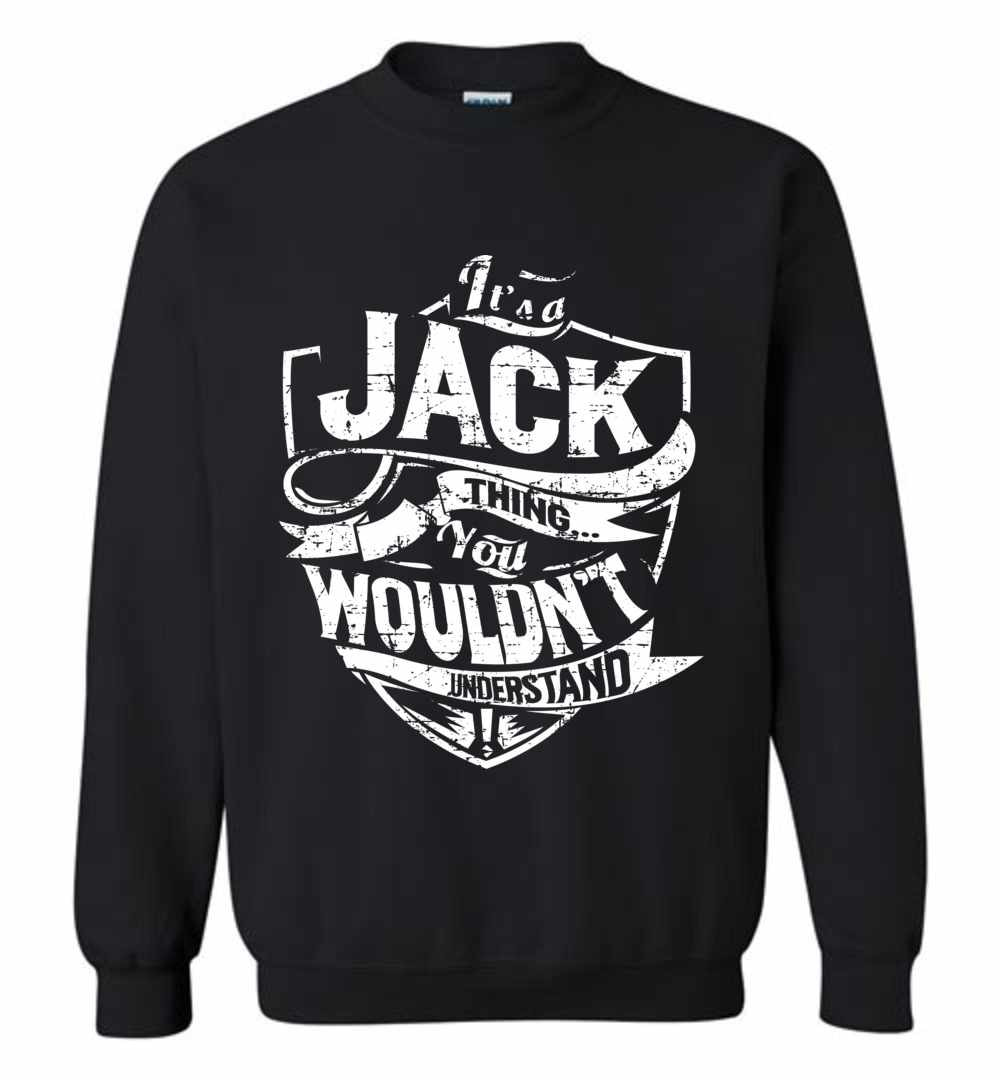 Inktee Store - It'S A Jack Thing You Wouldn'T Understand Sweatshirt Image