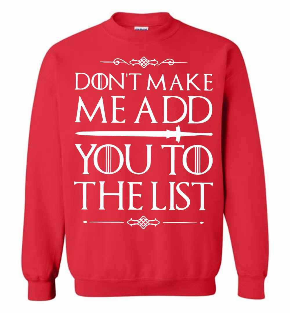 Inktee Store - Game Of Thrones Don'T Make Me Add You To The List Sweatshirt Image