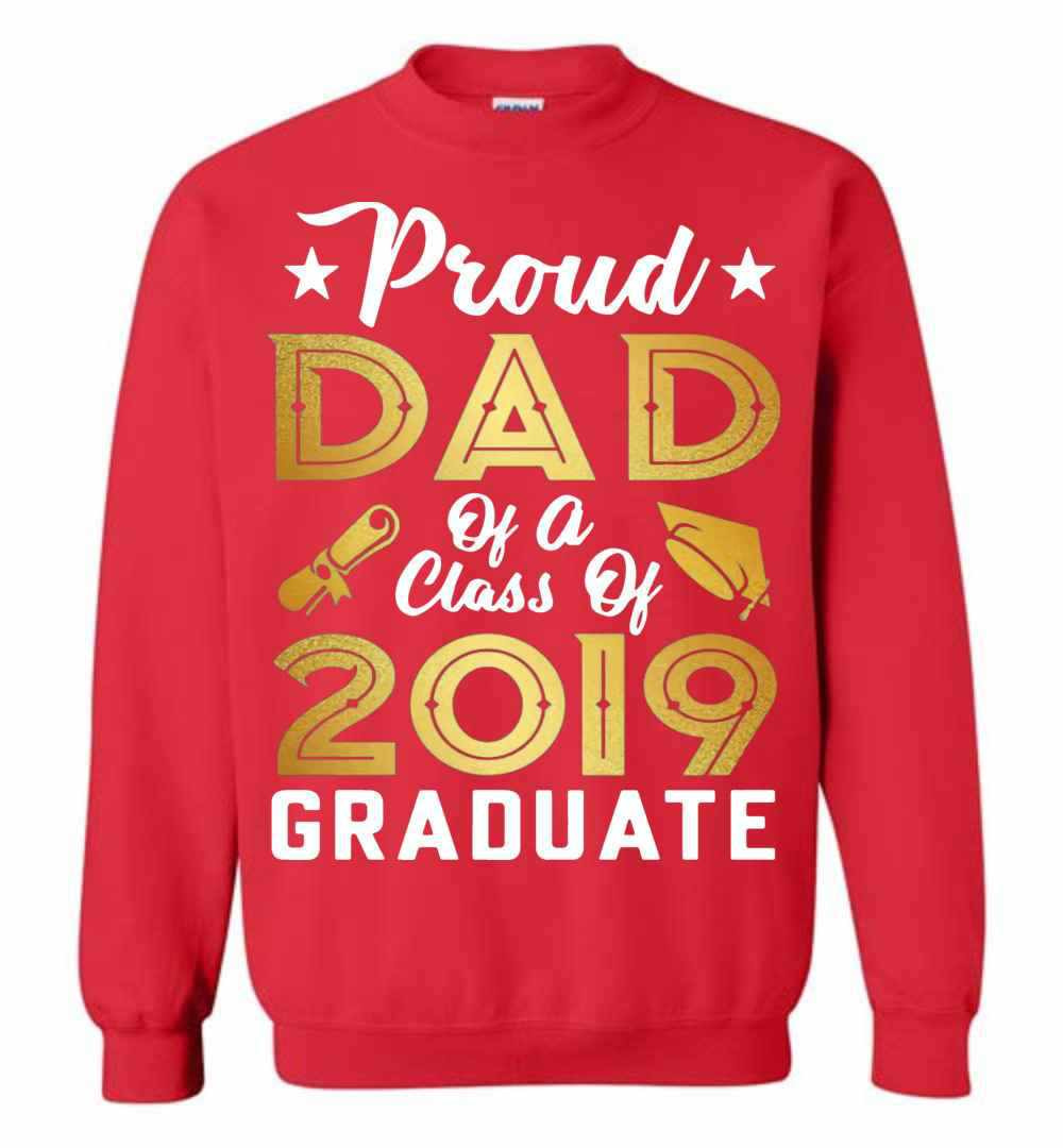 Inktee Store - Proud Dad Of A Class Of 2019 Graduate Sweatshirt Image