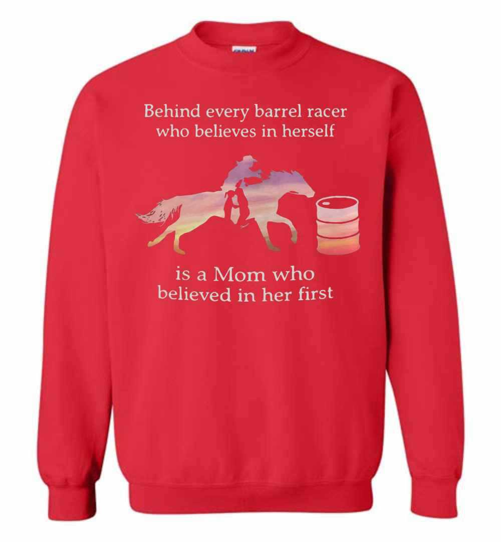 Inktee Store - Behind Every Barrel Racer Who Believes In Herself Is A Mom Sweatshirt Image
