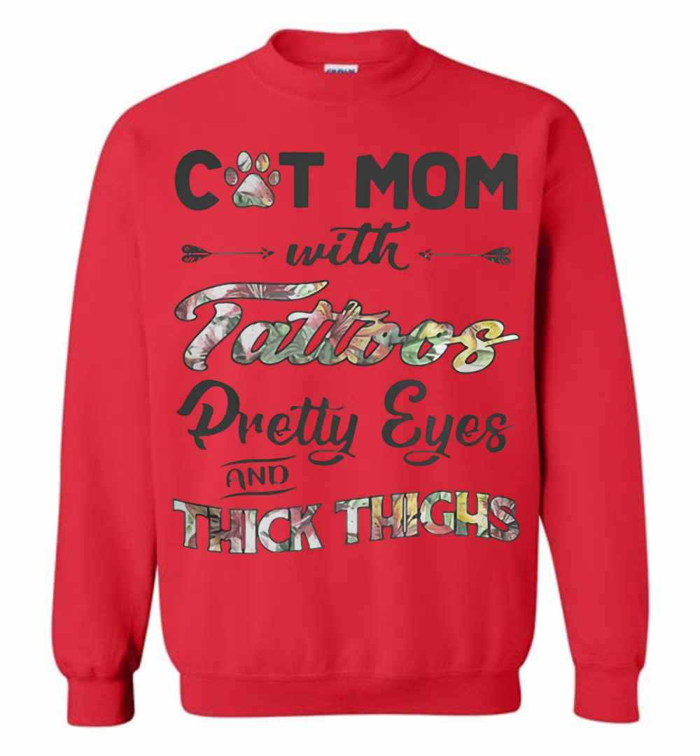 Inktee Store - Cat Mom With Tattoos Pretty Eyes And Thick Thighs Sweatshirt Image