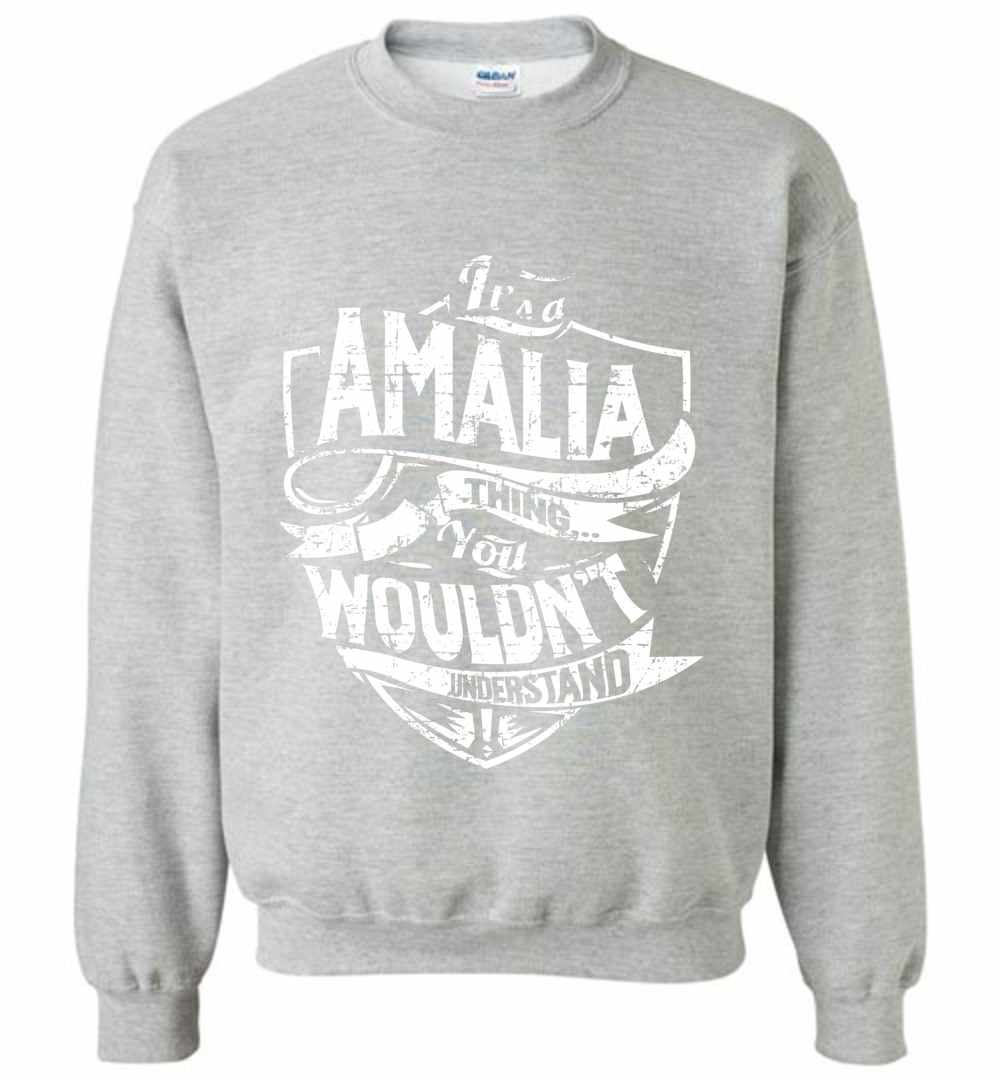 Inktee Store - It'S A Amalia Thing You Wouldn'T Understand Sweatshirt Image