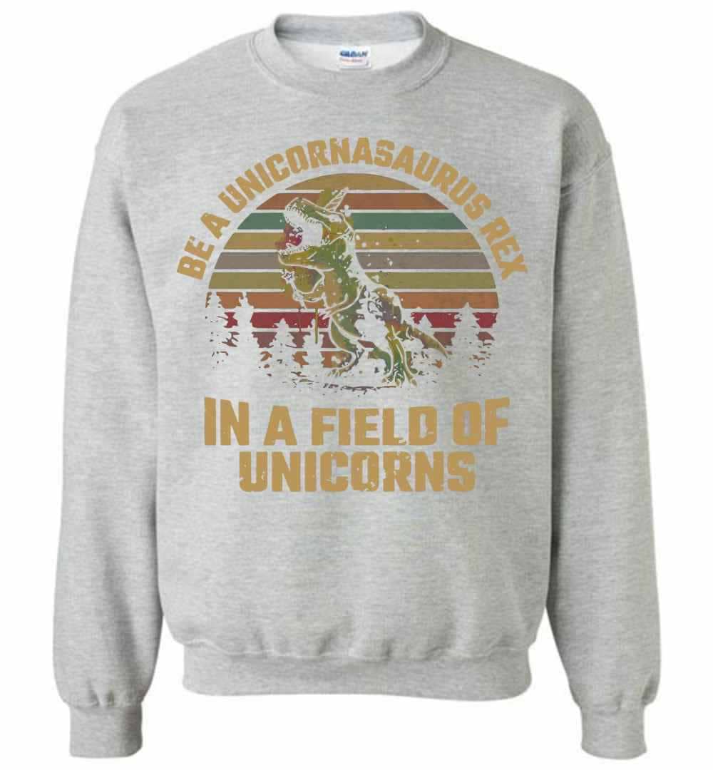 Inktee Store - Be A Unicornasaurus Rex In A Field Of Unicorns Unisex Sweatshirt Image