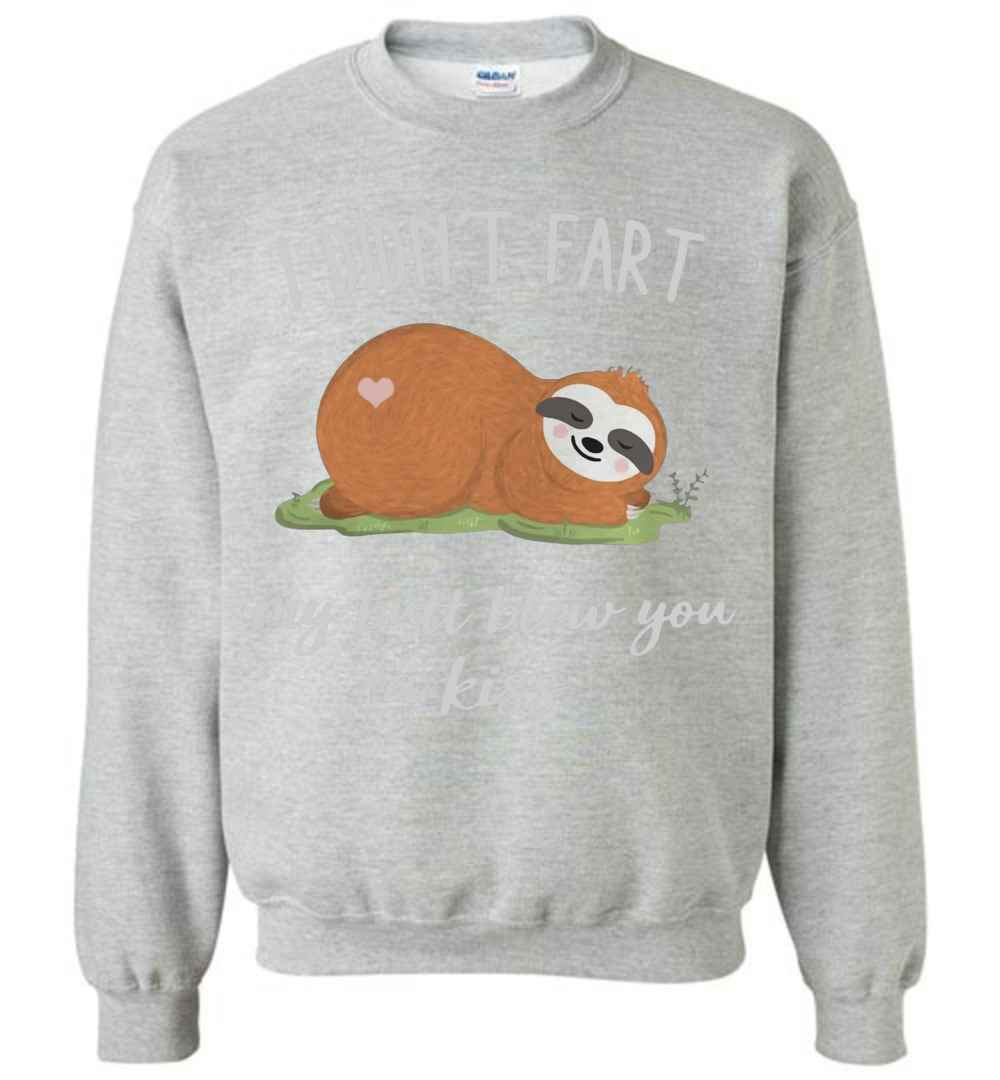 Inktee Store - Sloth I Didn'T Fart My Butt Blew You A Kiss Sweatshirt Image
