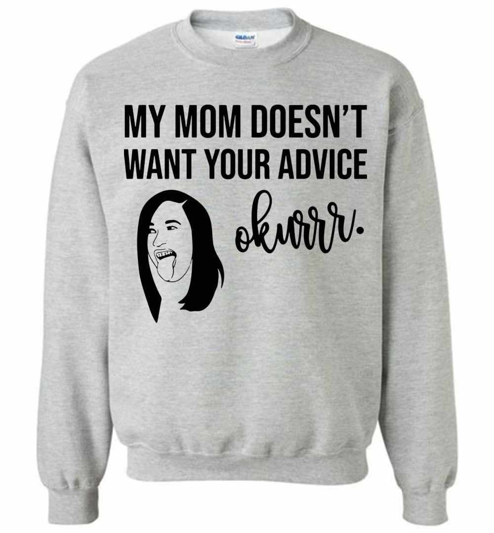 Inktee Store - Cardi B My Mom Doesn'T Want Your Advice Okurrr Sweatshirt Image