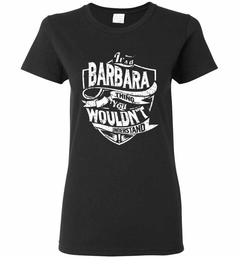 Inktee Store - It'S A Barbara Thing You Wouldn'T Understand Women'S T-Shirt Image