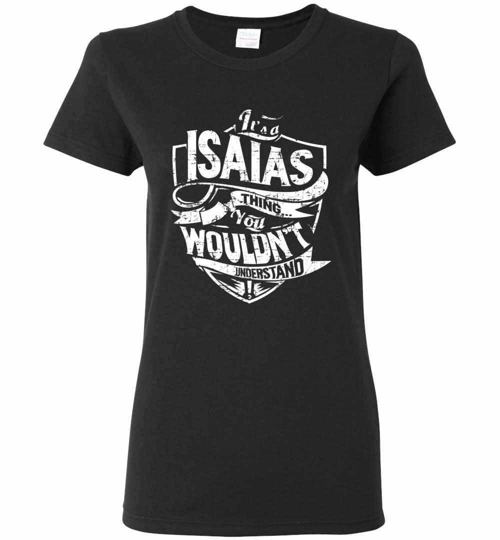 Inktee Store - It'S A Isaias Thing You Wouldn'T Understand Women'S T-Shirt Image