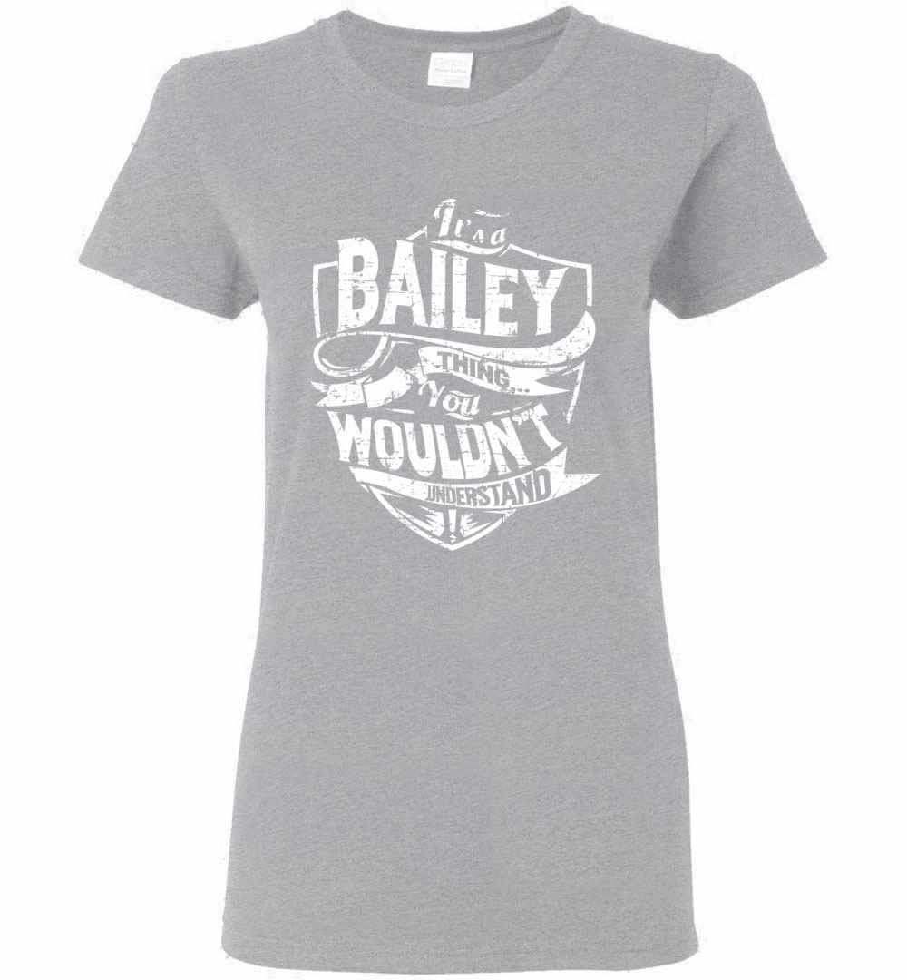 Inktee Store - It'S A Bailey Thing You Wouldn'T Understand Women'S T-Shirt Image