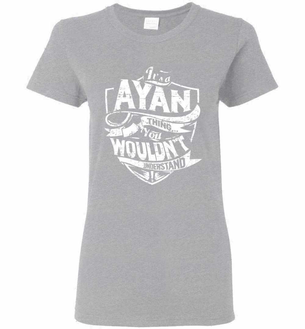 Inktee Store - It'S A Ayan Thing You Wouldn'T Understand Women'S T-Shirt Image